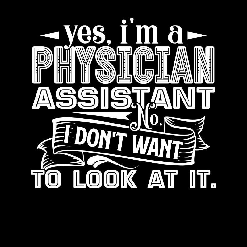 Physician Assistant Yes I m A Physician Assistant
