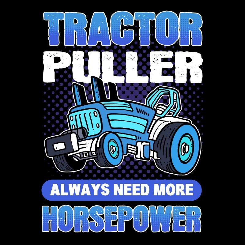 Tractor Puller Always Need More Horsepower