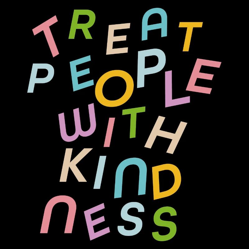 Behandle Menschen mit Freundlichkeit