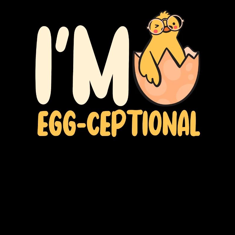 I'M Egg-Ceptional