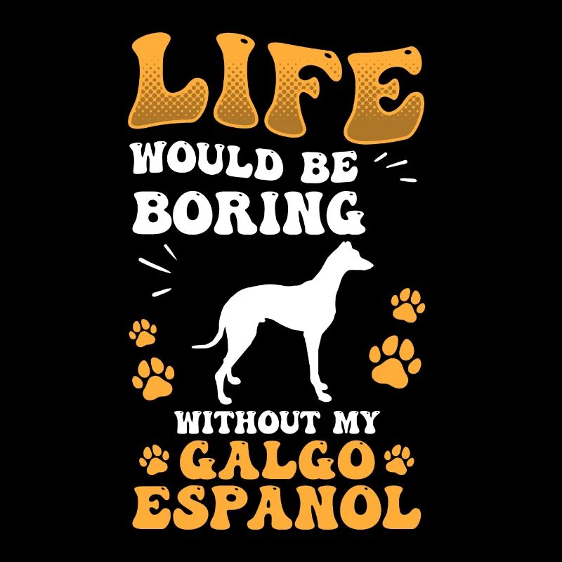 Boring without Galgo Espanol Spanish Greyhound