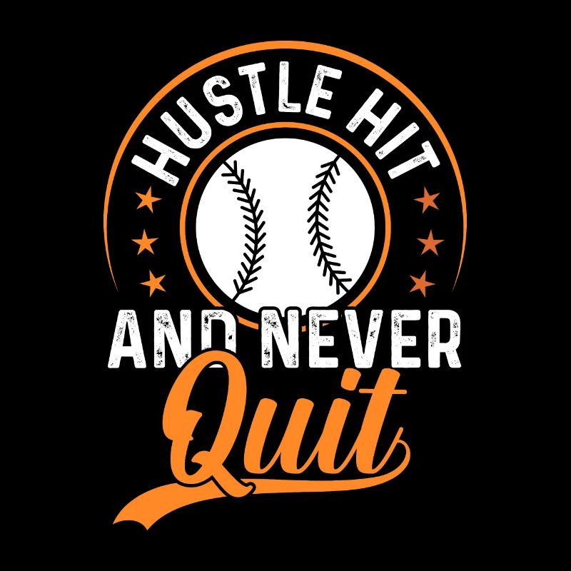 Hustle Hit And Never Quit Baseball
