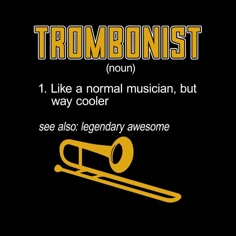 Trombone Trombonist Like A Normal Wind Instrument