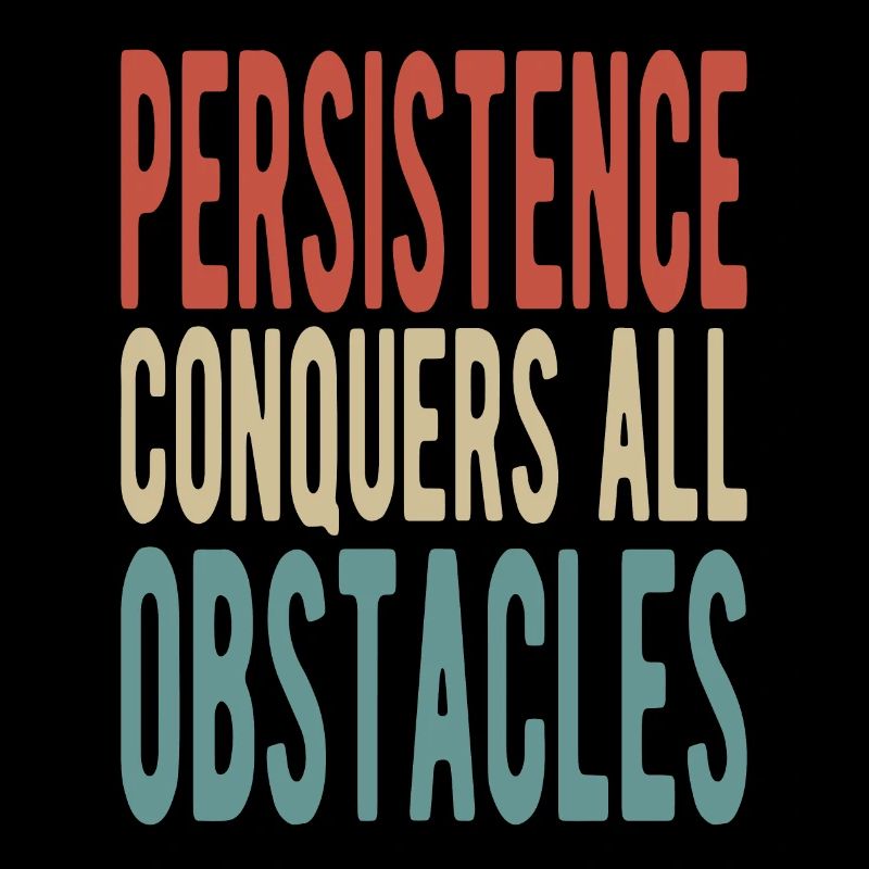 La persévérance surmonte tous les obstacles