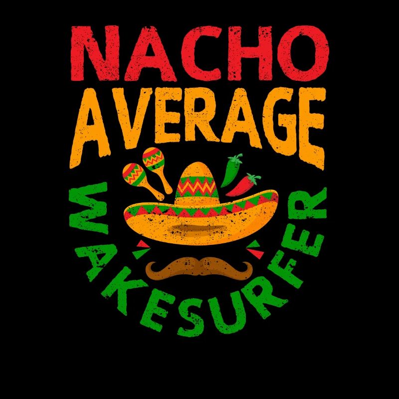 Nacho Average Wakesurfer Cinco de Mayo Mexicain