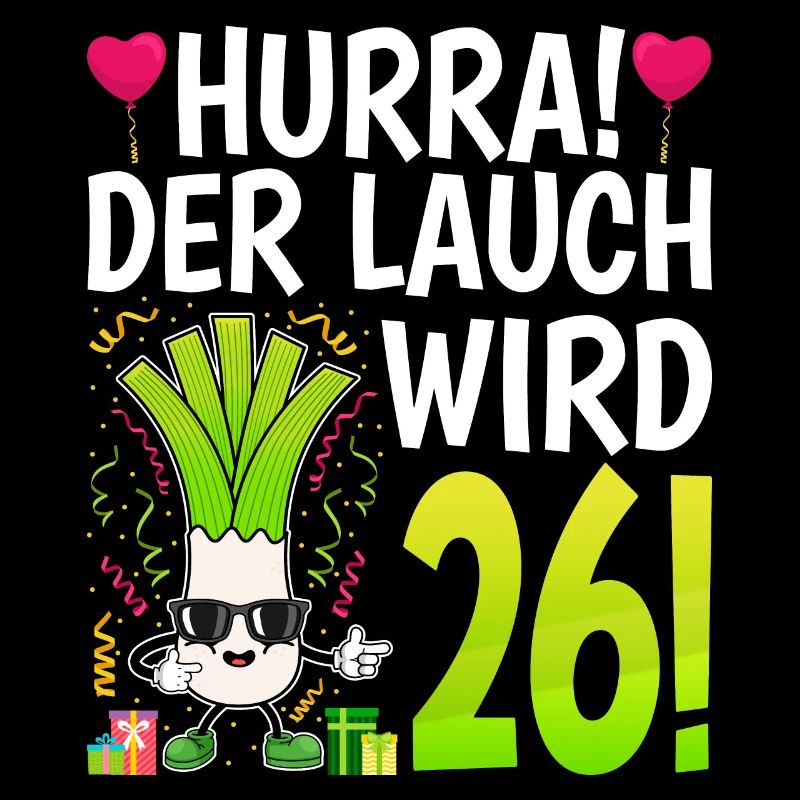 Hurra der Lauch wird 26