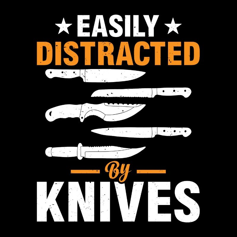 Easily Distracted By Knives Chefs Tools Kitchen Fo