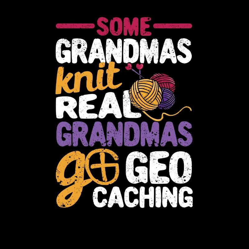 Manche Omas stricken Echte Omas gehen Geocaching