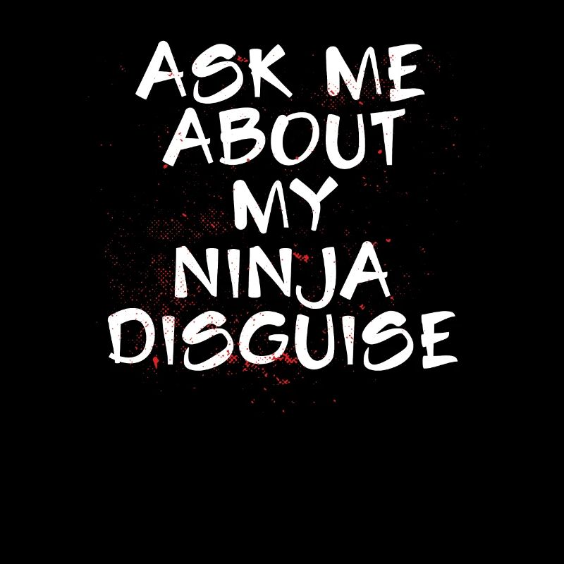 Ask me about my ninja