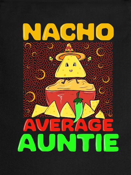 NACHO AVERAGE AUNTIE