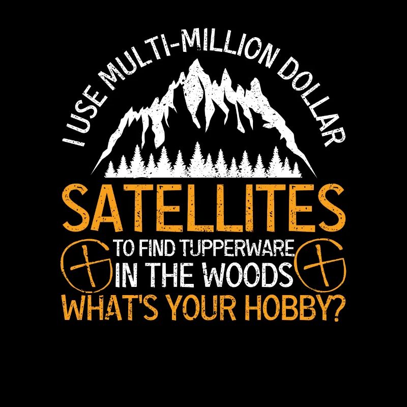 I use multi-million dollar satellites