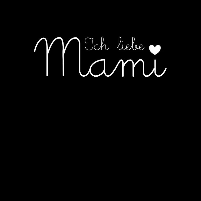 Ich liebe Mami