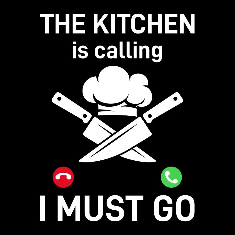 The Kitchen Is Calling I Must Go Funny Chefs & Coo