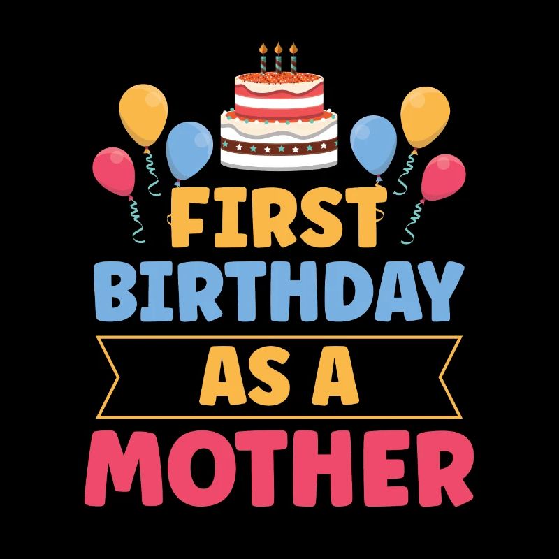 Mein Erster Geburtstag Als Mutter Humor Schwanger