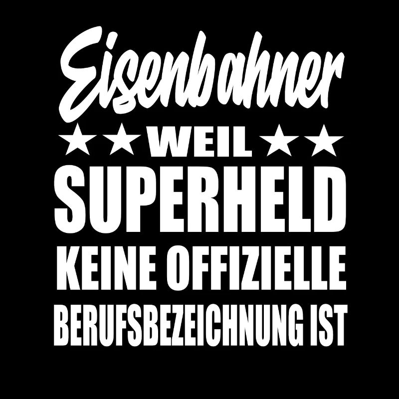 Eisenbahner Superheld Spruch