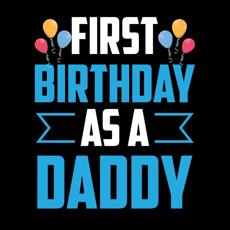 First Birthday As Daddy Party Dad Dad Dad