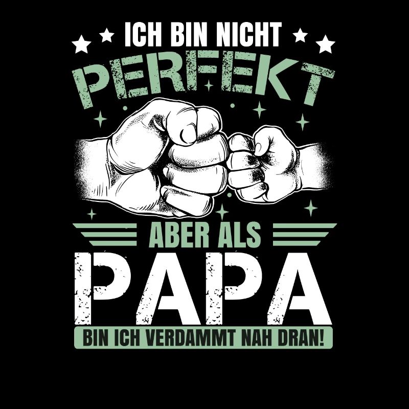 Ich bin nicht perfekt aber als Papa
