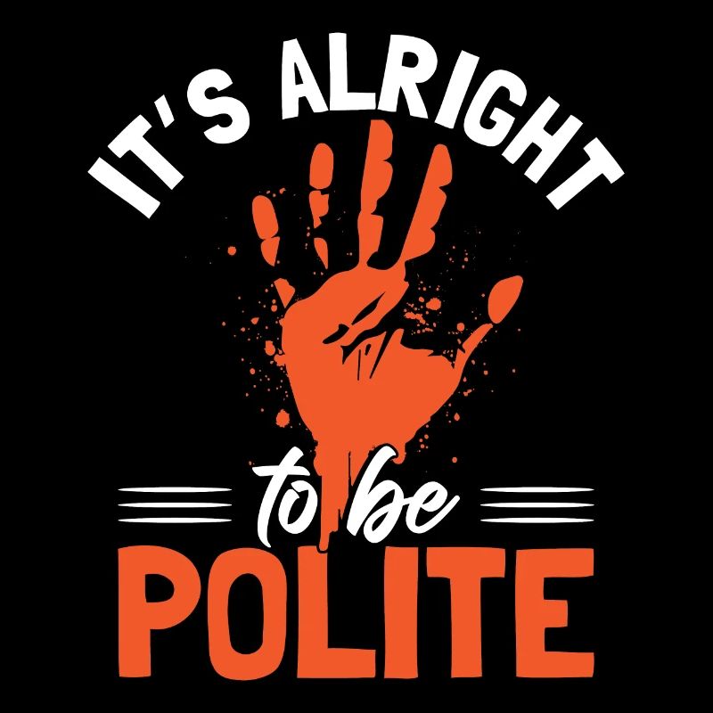 It's Alright To Be Polite