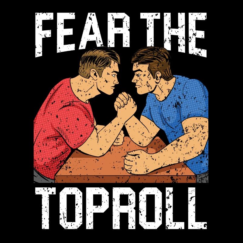 Fear The Toproll Ringer Bras de fer