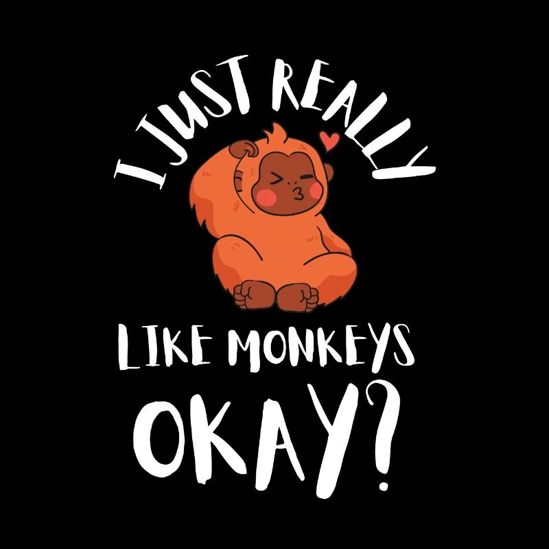 I Just Really Like Monkeys Ok?