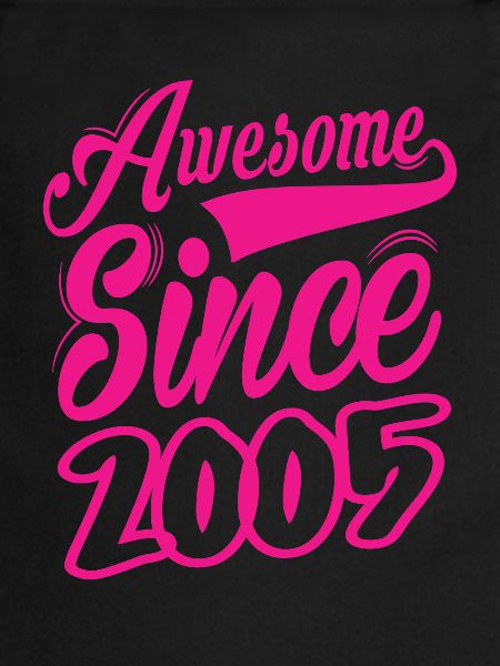 Awesome Since 2005