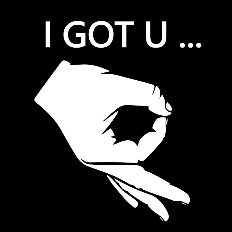 I got YOU...hahaha...