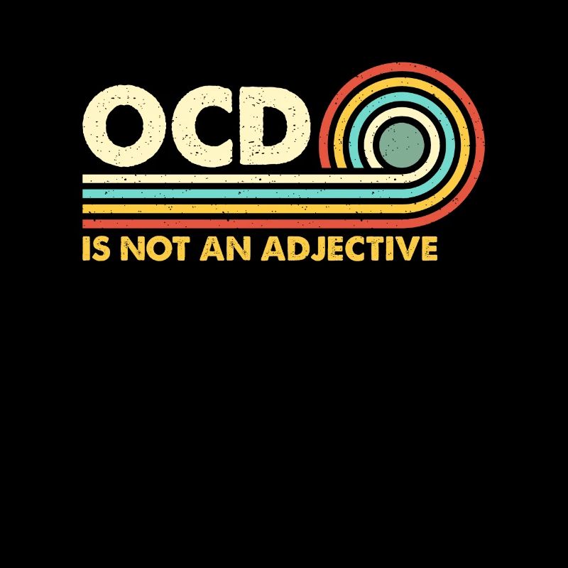 Mental Health OCD Is Not An Adjective Awareness