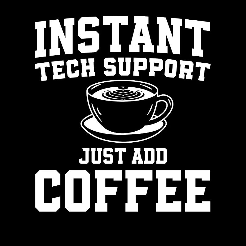 Technischer Support Kaffeeliebhaber Sysadmin Humor