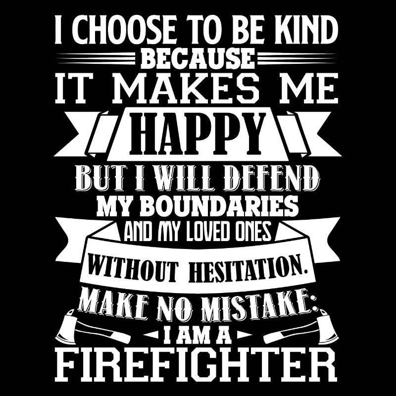 Firefighter I Am A Firefighter
