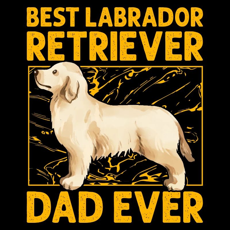 Best Labrador Retriever Dad Ever