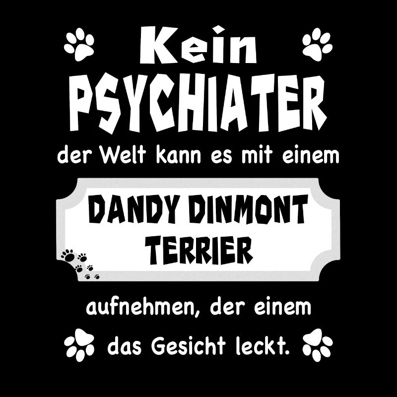 Kein Psychiater - Spruch - Dandy Dinmont Terrier