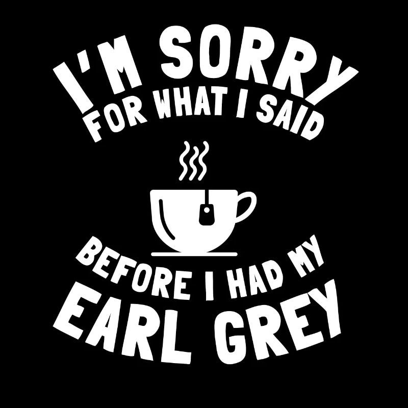 Lustiger Earl Grey Teeliebhaber Spruch