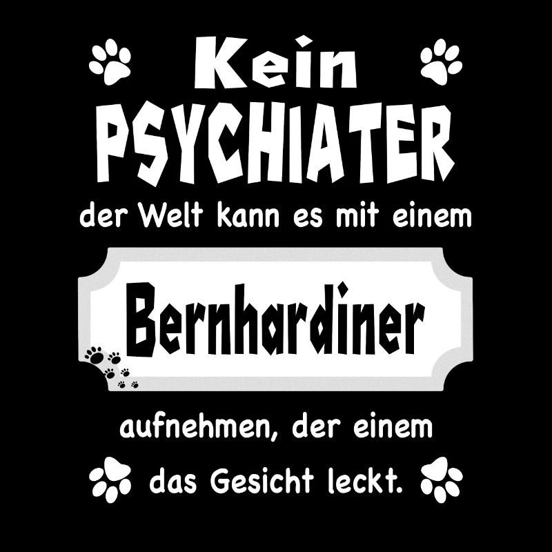 Kein Psychiater - Lustiger Spruch - Bernhardiner