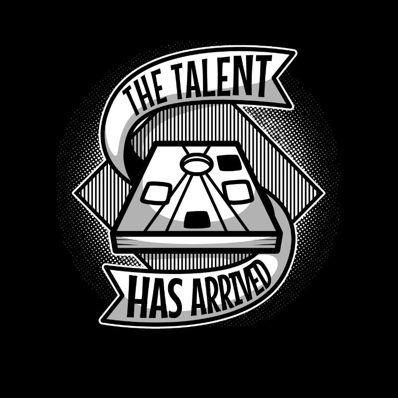 The Talent has arrived cornhole