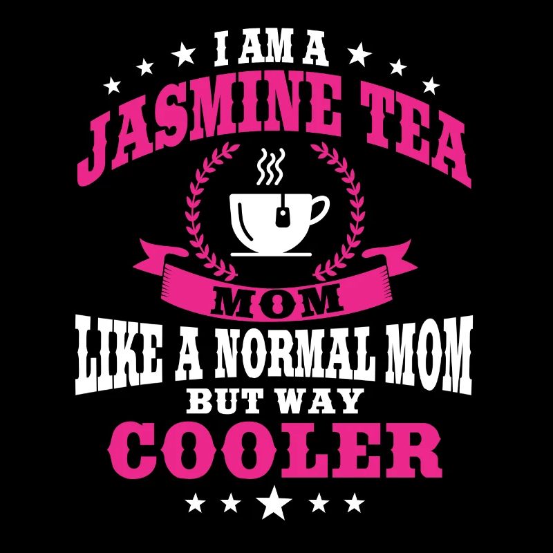 Funny Jasmine Tea Mom