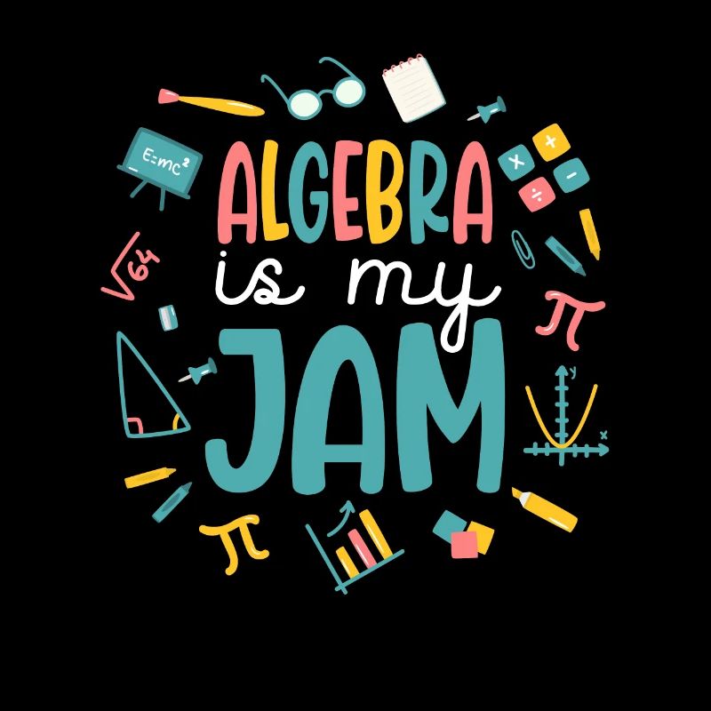 Algebra Is My Jam
