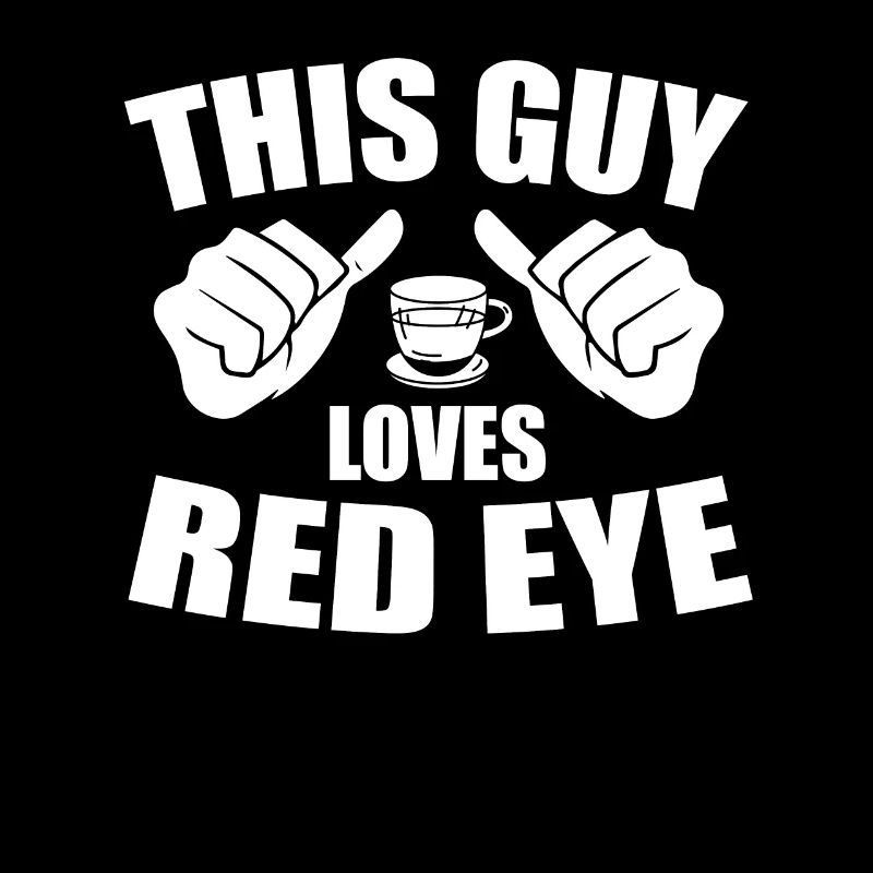 Dieser Kerl Liebt Red Eye Kaffee - Kaffeetrinker