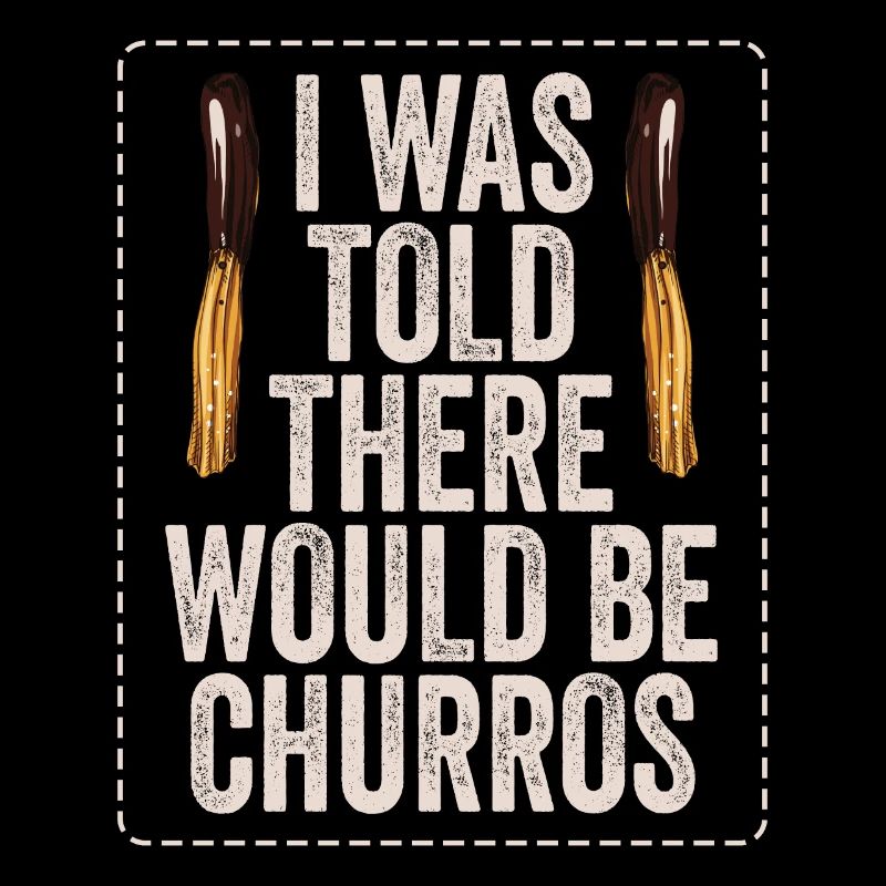I was told there would be churros