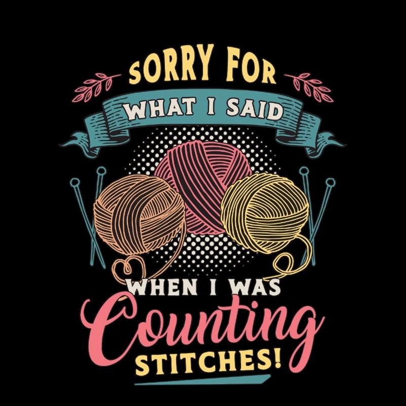 Crocheting I Am Sorry For What I Said Needlework