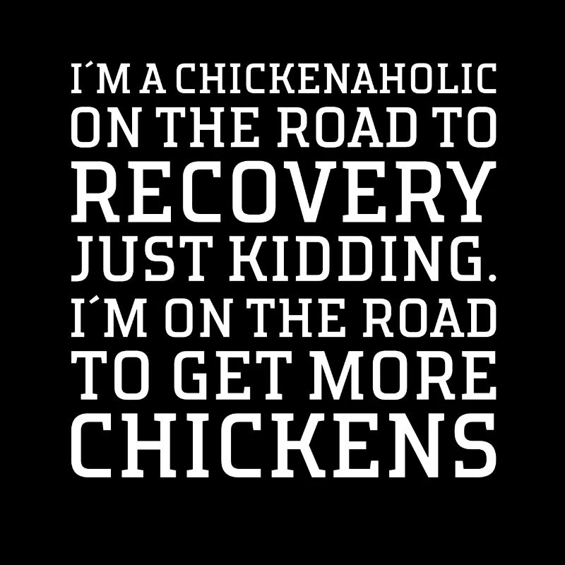 Ich Bin Ein Chickenaholic Auf´m Weg Der Besserung
