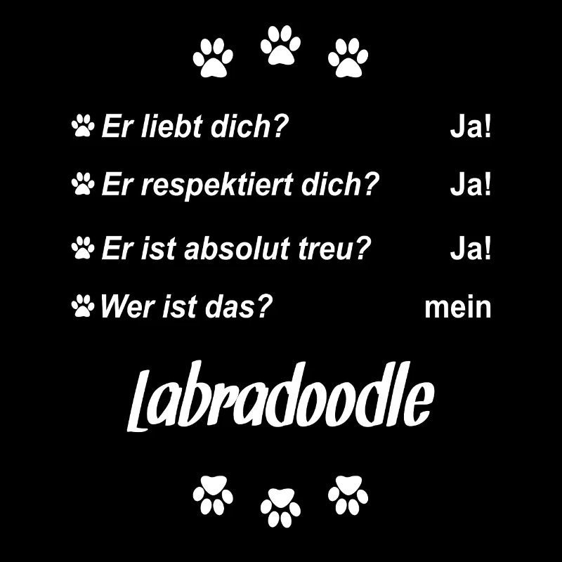 Er liebt Dich. Wer ist das? Mein - Labradoodle