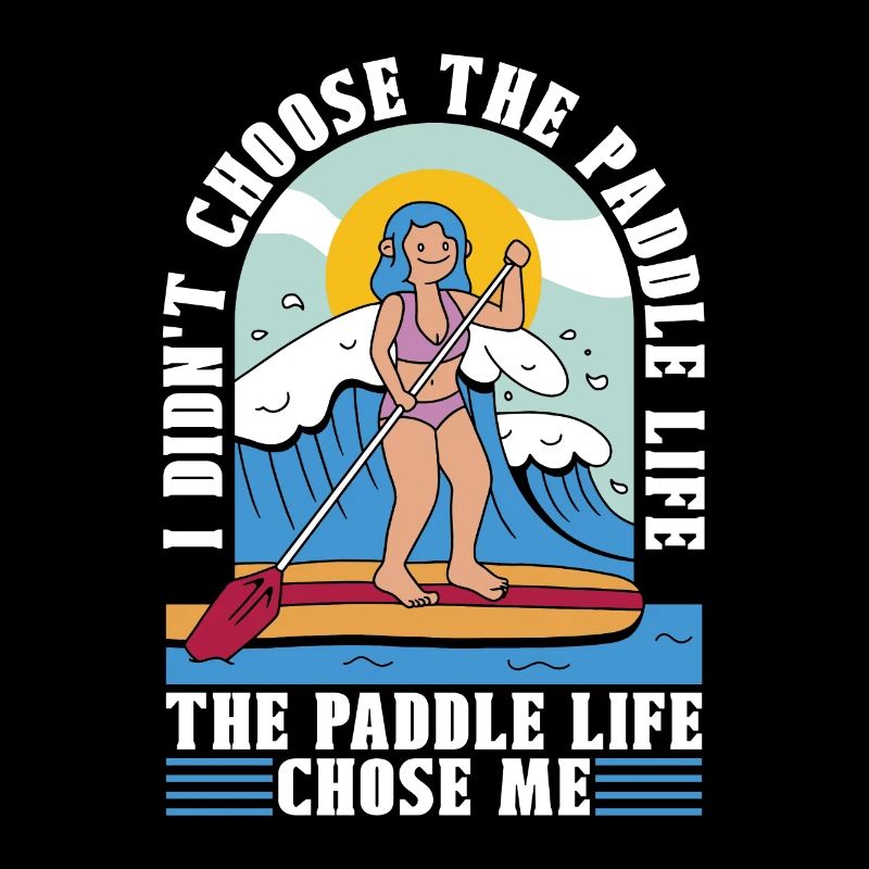 Stand Up Paddle Je n’ai pas choisi le paddleboard