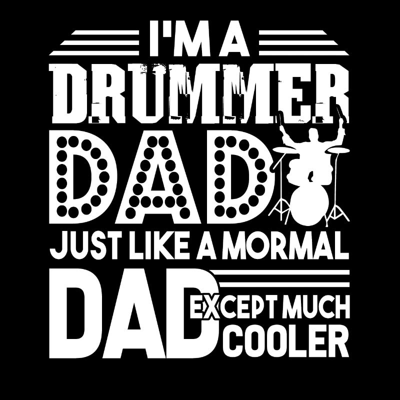 Drummer I'm A Drummer Dad