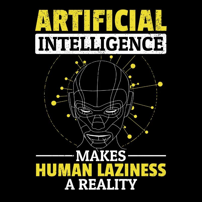 Artificial Intelligence Makes Human Laziness A Rea