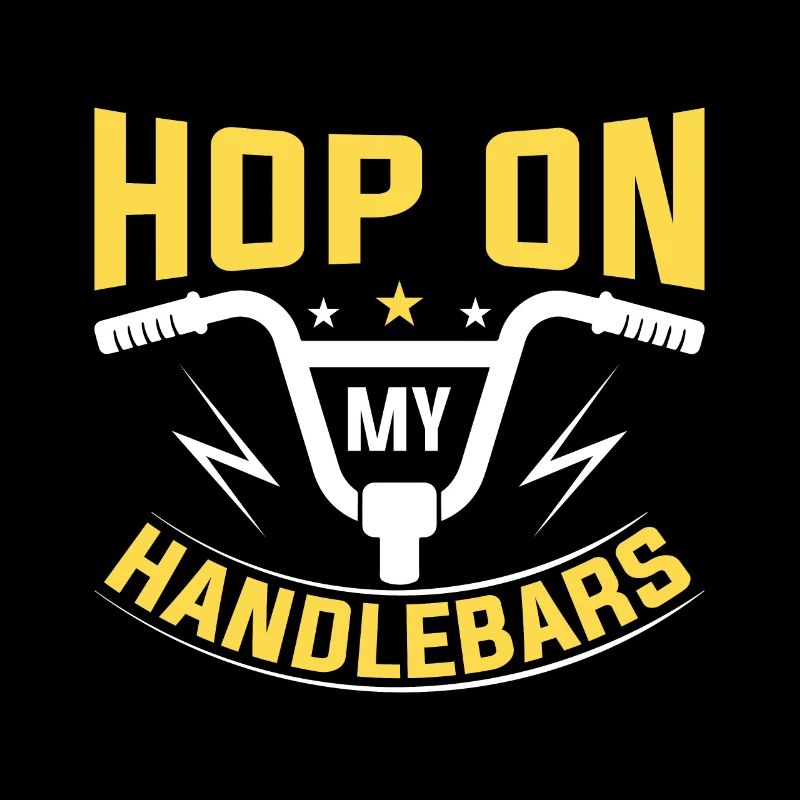 Jump on my handlebars
