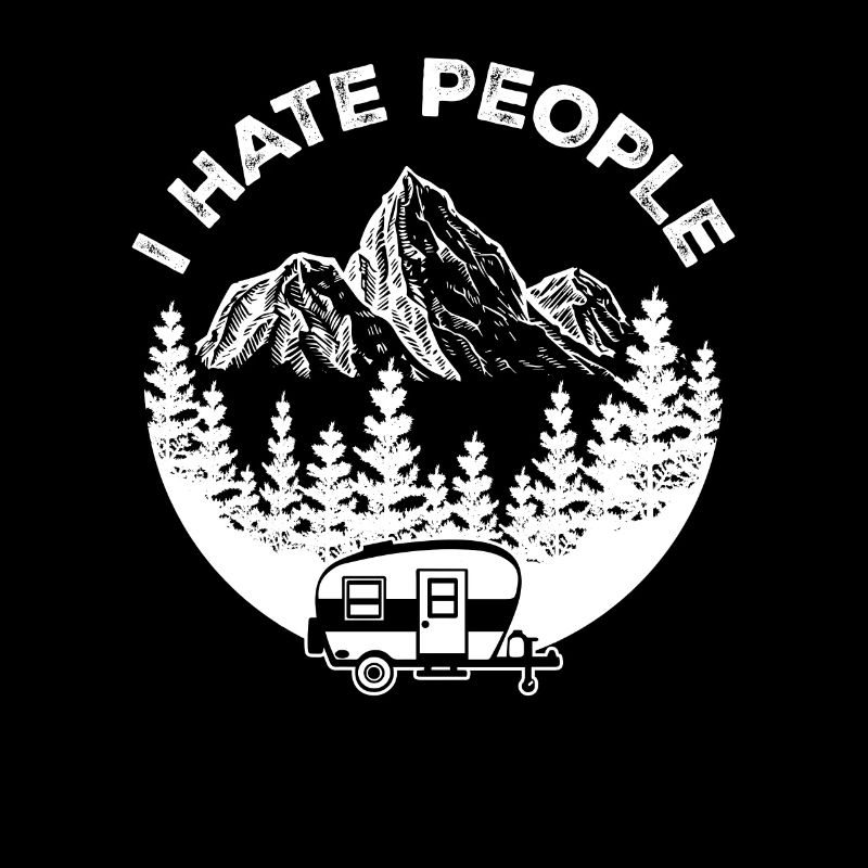 "I Hate People" - Outdoor Abenteuer: Camper Design