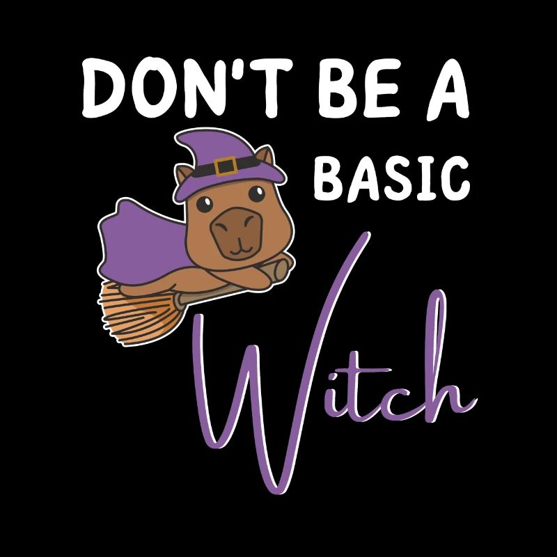 Capybara Halloween witches don't be a basic Witch