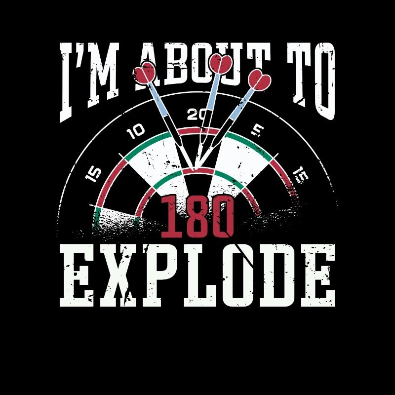 Darts I'm About To Explode Darter Dart Player