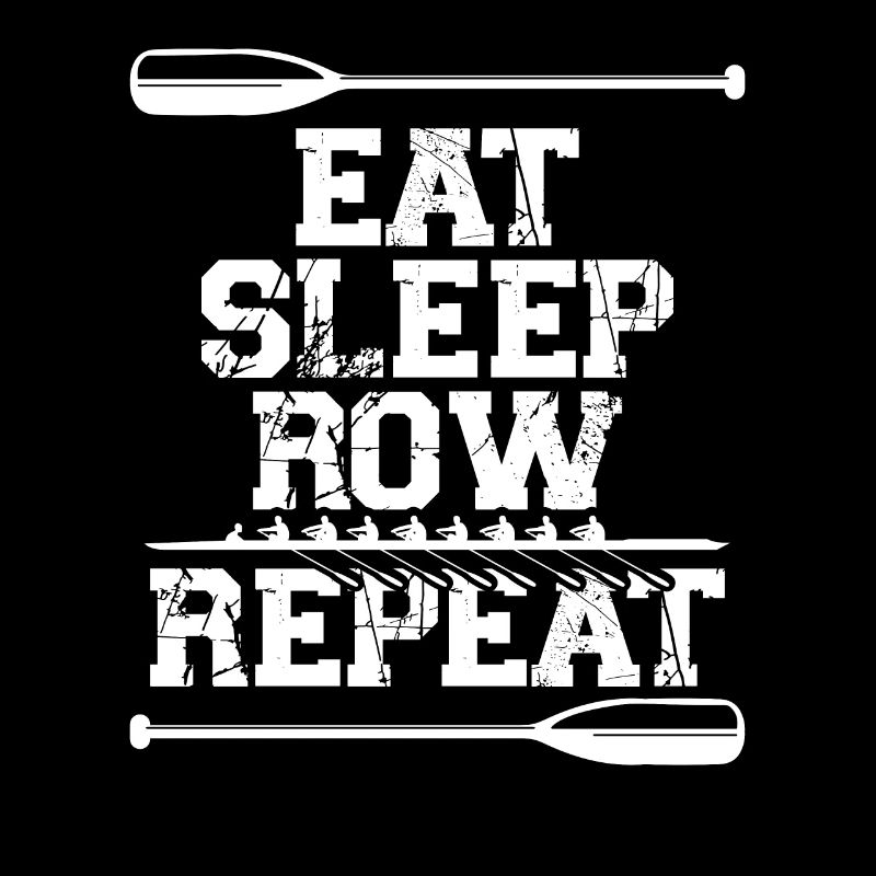 Eat Sleep rowing repetition