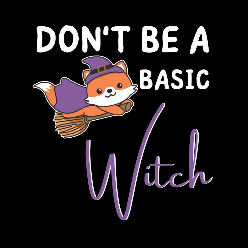 Fox Halloween Witch Witches don't be a basic witch